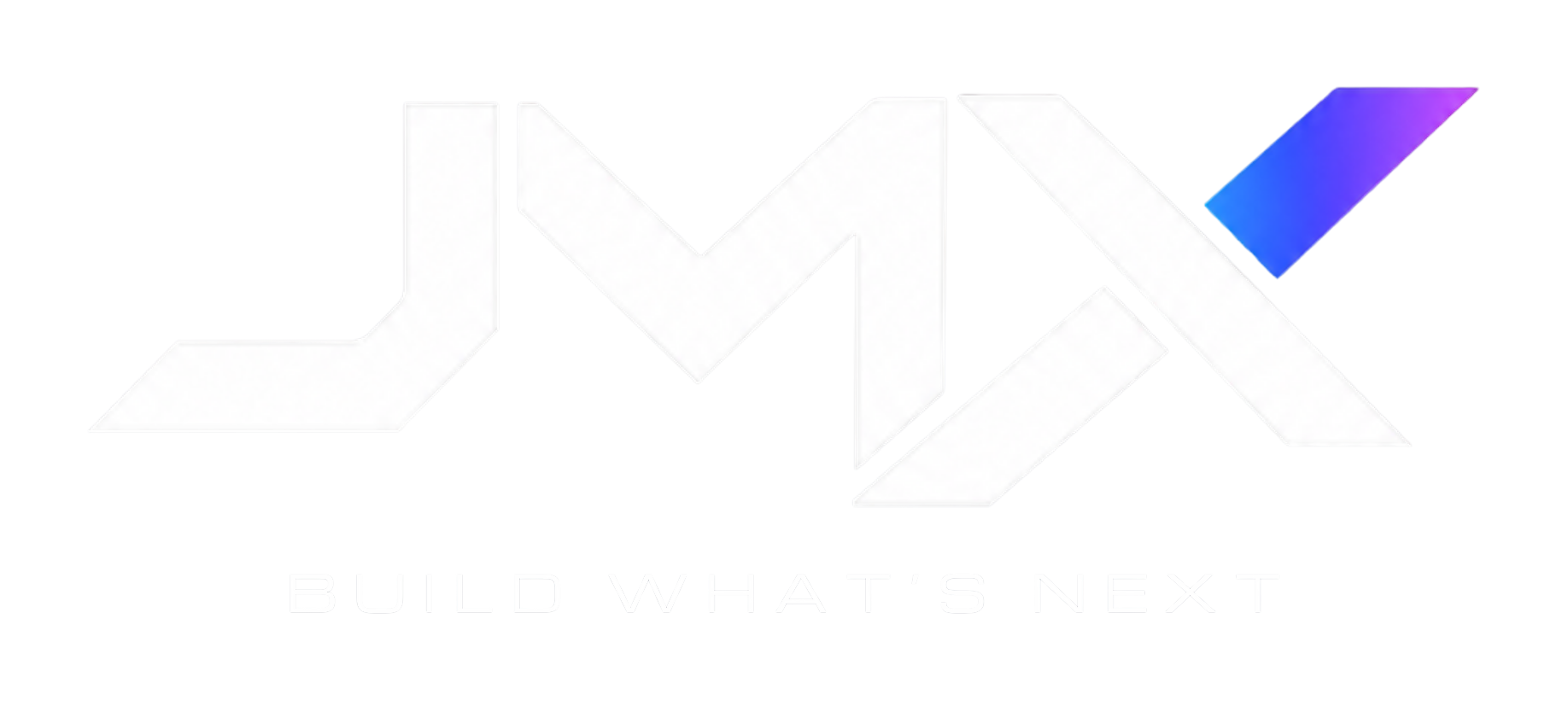 JMX — Build What's Next